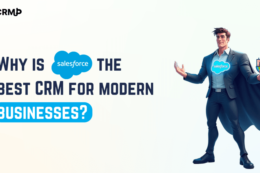 Why is Salesforce the best CRM for modern businesses