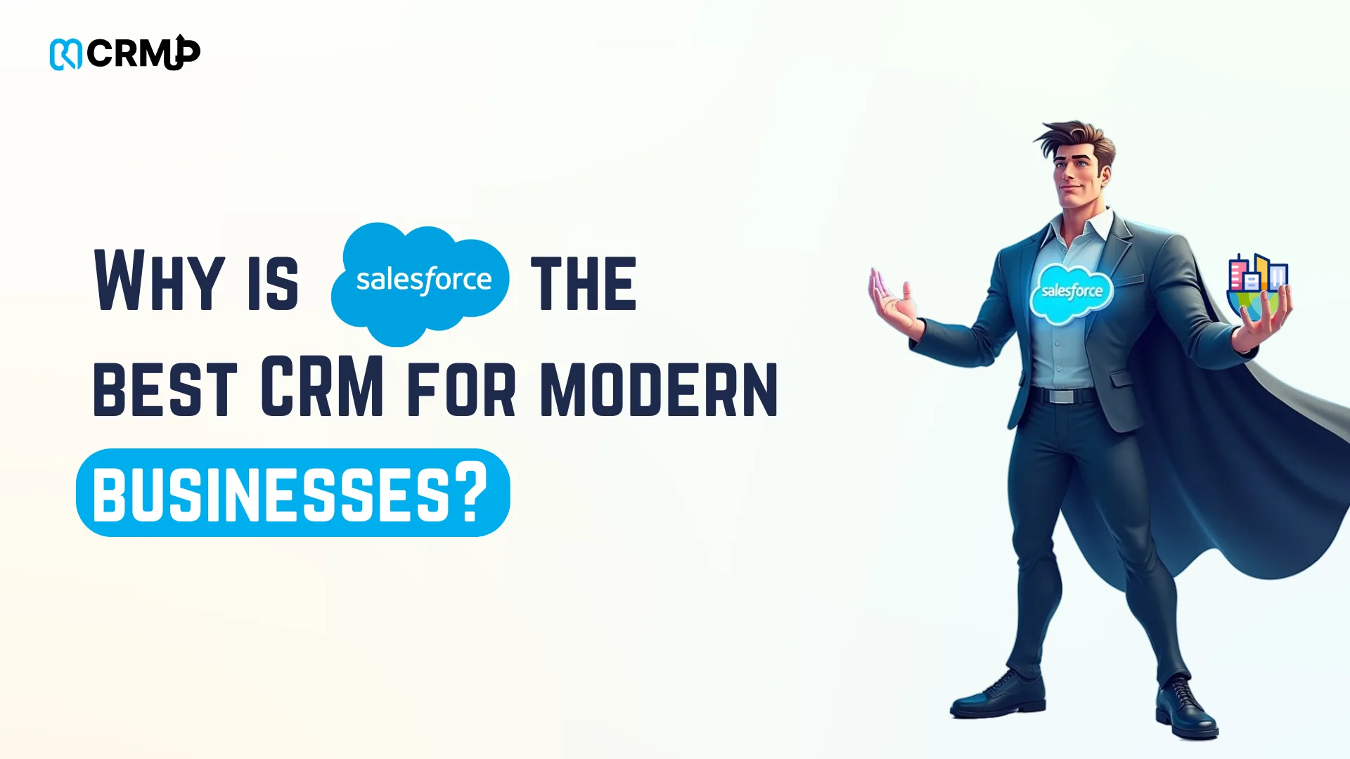 Why is Salesforce the best CRM for modern businesses?